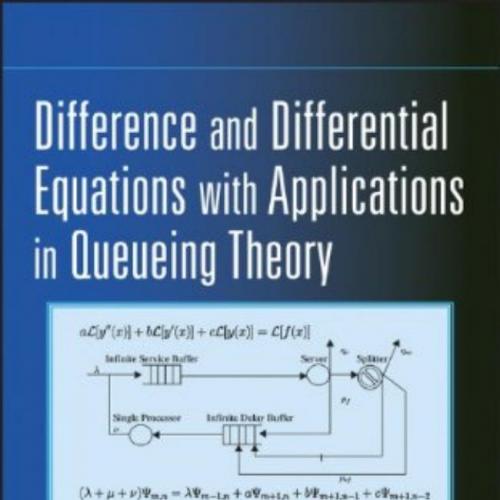 Wiley.Difference.and.Differential.Equations.with.Applications.in.Queueing.Theory.1118393244