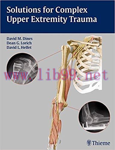 [PDF]Solutions for Complex Upper Extremity Trauma, 1e [Thieme] [2008]