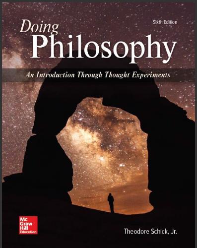 (IM)Doing Philosophy An Introduction Through Thought Experiments 6th Edition by Theodore Schick...