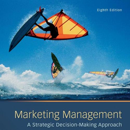 Marketing Management A Strategic Decision-Making Approach 8th Edition by John Mullins