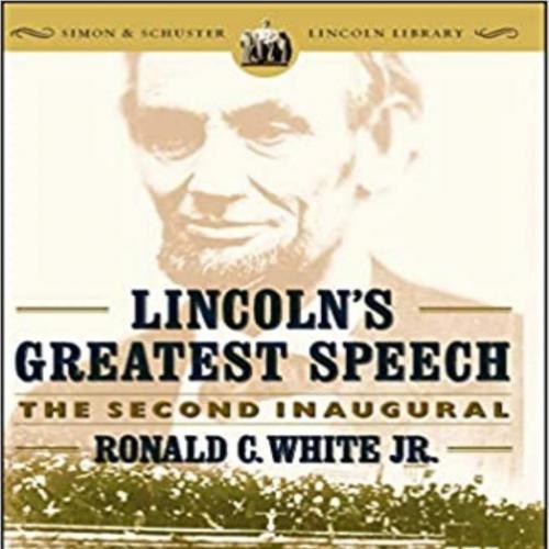 Lincoln's Greatest Speech_ The Second Inaugural (Simon & Schuster Lincoln Library) - Ronald C. ...