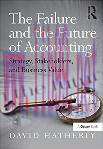 (PDF)The Failure and the Future of Accounting: Strategy, Stakeholders, and Business Value 1st E...