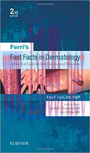 [AME]Ferri's Fast Facts in Dermatology: A Practical Guide to Skin Diseases and Disorders 2e (PD...