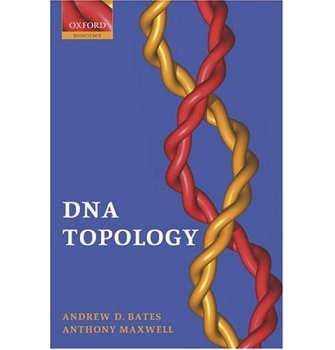 DNA Topology 10 Feb 2005 by Andrew D. Bates (Author), Anthony Maxwell (Author)