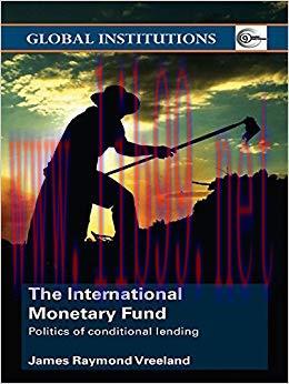(PDF)The International Monetary Fund (IMF): Politics of Conditional Lending (Global Institution...