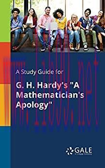 (PDF)A Study Guide for G. H. Hardy&rsquo;s &ldquo;A Mathematician&rsquo;s Apology&rdquo; (Nonfiction Classics for Stude...