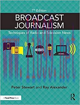 Broadcast Journalism: Techniques of Radio and Television News 7th Edition,