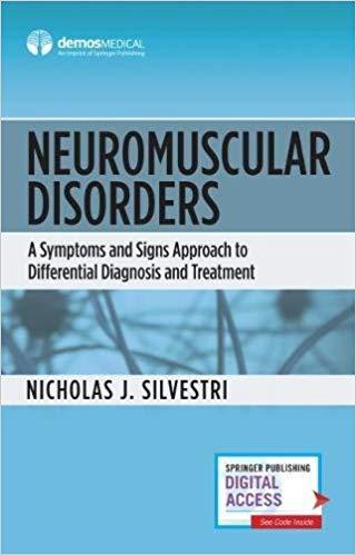 Neuromuscular Disorders A Symptoms and Signs Approach to Differential Diagnosis and Treatment 1...