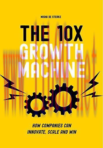 [FOX-Ebook]The 10x Growth Machine: How established companies create new waves of growth
