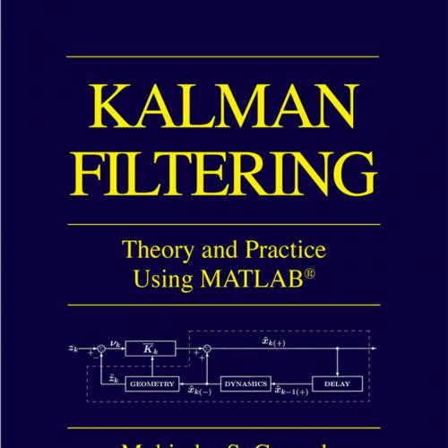 Kalman Filtering Theory and Practice with MATLAB 4th Edition