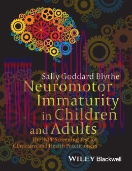 [AME]Neuromotor Immaturity in Children and Adults: The INPP Screening Test for Clinicians and H...