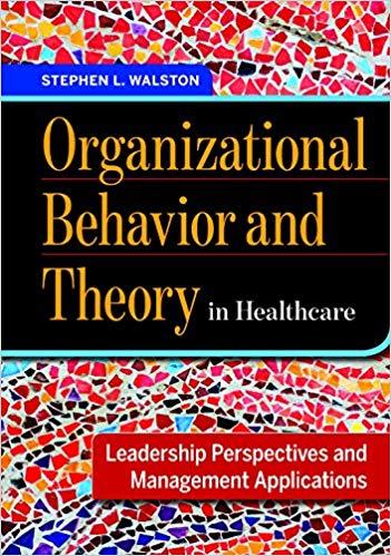 Organizational Behavior and Theory in Healthcare