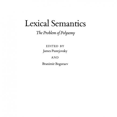 Lexical Semantics_ The Problem of Polysemy - Pustejovsky, J.; Boguraev, Bran; Boguraev, Branimi...