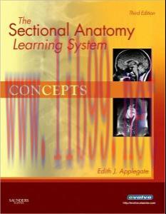 [AME]The Sectional Anatomy Learning System: Concepts and Applications, Volume 1: Concepts (Orig...