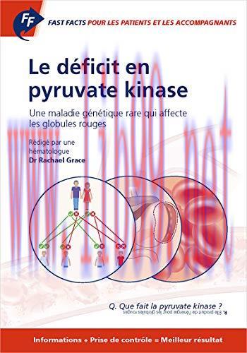 [AME]Fast Facts: Le d&eacute;ficit en pyruvate kinase pour les patients et les accompagnants: Une mala...