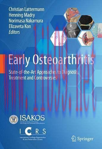 [AME]Early Osteoarthritis: State-of-the-Art Approaches to Diagnosis, Treatment and Controversie...