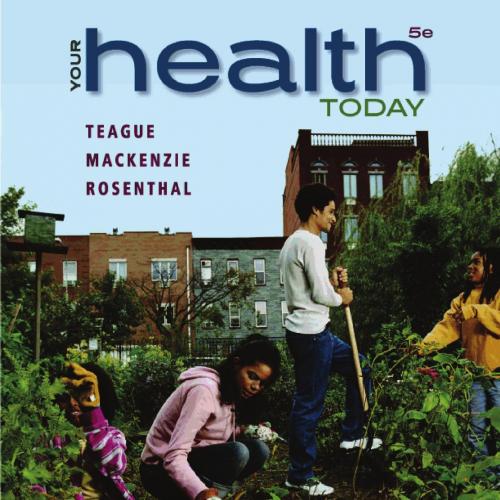 Your Health Today Choices in a Changing Society 5th Edition by Michael Teague