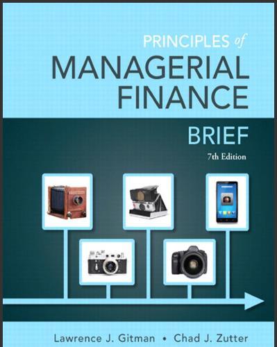 (Solution Manual)Principles of Managerial Finance, Brief, 7th Edition.zip