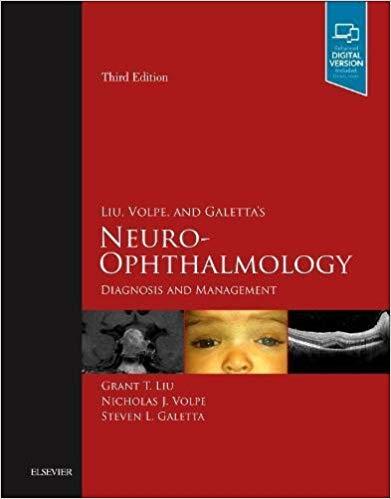 Liu, Volpe, and Galetta&rsquo;s Neuro-Ophthalmology Diagnosis and Management, 3e 3rd Edition