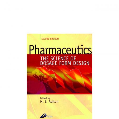 Pharmaceutics-The Science of Dosage Form Design
