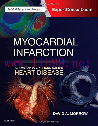 [AME]Myocardial Infarction: A Companion to Braunwald&rsquo;s Heart Disease (Original PDF)