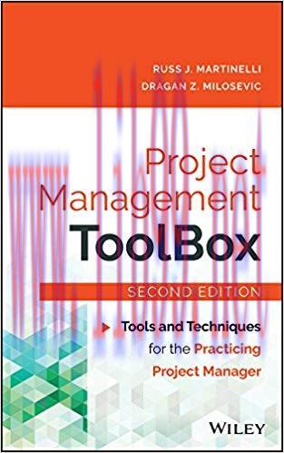 Project Management ToolBox: Tools and Techniques for the Practicing Project Manager 2nd Edition...