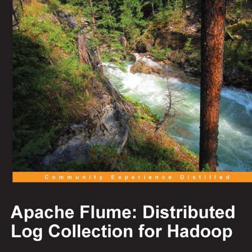 Apache Flume- Distributed Log Collection for Hadoop