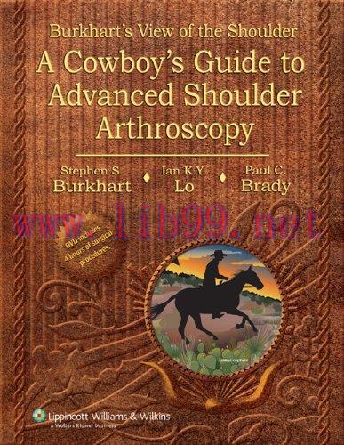 [AME]Burkhart&rsquo;s View of the Shoulder: A Cowboy&rsquo;s Guide to Advanced Shoulder Arthroscopy (Origin...