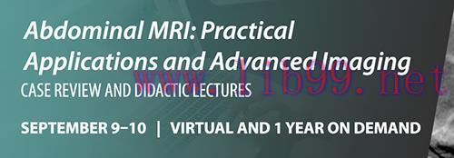 [AME]Abdominal MRI: Practical Applications and Advanced Imaging Techniques 2021 (CME VIDEOS)