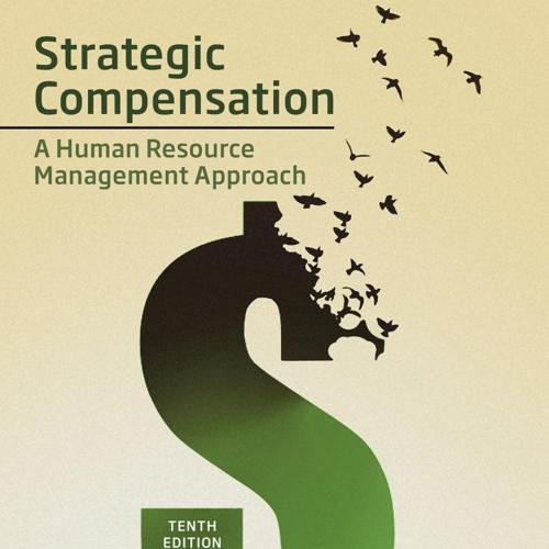 Strategic Compensation A Human Resource Management Approach 10th