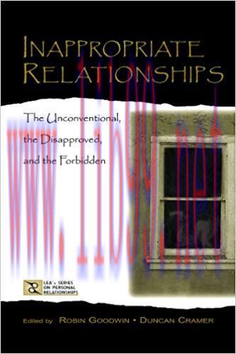 Inappropriate Relationships: the Unconventional, the Disapproved, and the Forbidden (LEA&rsquo;s Seri...