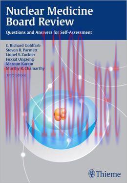 [AME]Nuclear Medicine Board Review: Questions and Answers for Self-Assessment, 3rd Edition