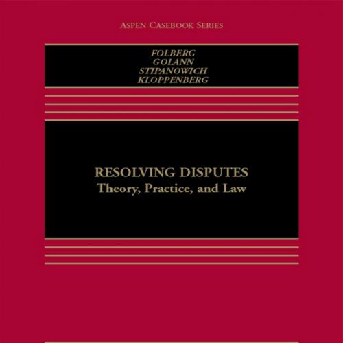Resolving Disputes Theory, Practice, and Law 3rd Editio Editiong & Dwight Golann & Thomas J. St...