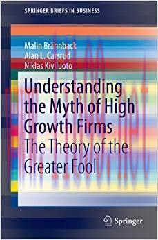 (PDF)Understanding the Myth of High Growth Firms: The Theory of the Greater Fool (SpringerBrief...