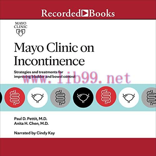 [AME]Mayo Clinic on Incontinence: Strategies and Treatments for Improving Bowel and Bladder Con...