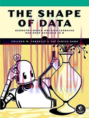 [FOX-Ebook]The Shape of Data: Geometry-Based Machine Learning and Data Analysis in R