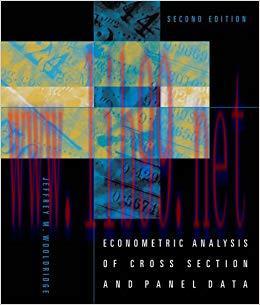 Econometric Analysis of Cross Section and Panel Data (The MIT Press) 2nd Edition,