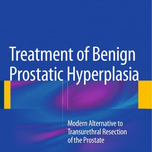 Treatment of Benign Prostatic Hyperplasia Modern Alternative to Transurethral Resection of the ...