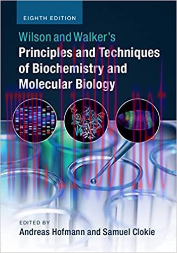 [PDF]Wilson and Walker&rsquo;s Principles and Techniques of Biochemistry and Molecular Biology 8th Ed...