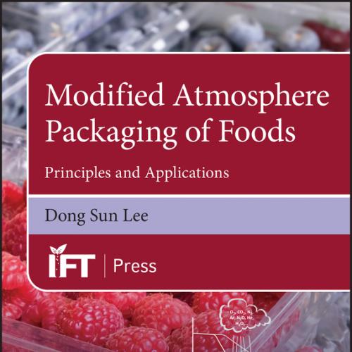 Modified Atmosphere Packaging of Foods Principles and Applications