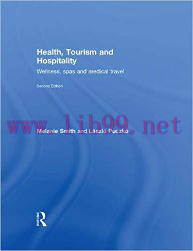 Health, Tourism and Hospitality: Spas, Wellness and Medical Travel 2nd Edition,