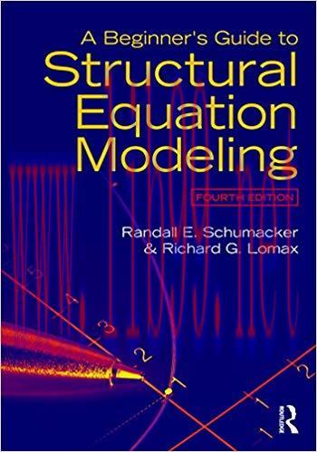 A Beginner&rsquo;s Guide to Structural Equation Modeling: Fourth Edition 4th Edition,