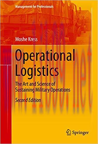 Operational Logistics: The Art and Science of Sustaining Military Operations (Management for Pr...
