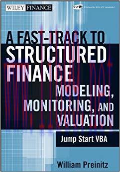 A Fast Track to Structured Finance Modeling, Monitoring, and Valuation: Jump Start VBA (Wiley F...