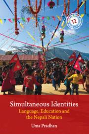 Simultaneous Identities Language, Education, and the Nepali Nation