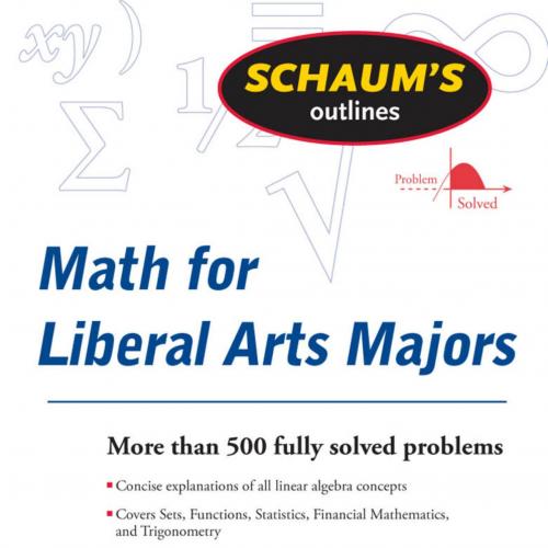Schaum's Outline of Mathematics for Liberal Arts Majors