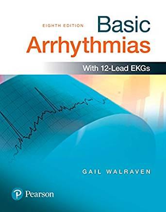 Basic Arrhythmias with 12-Lead EKGS, 8th Edition [Gail Walraven]