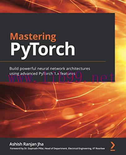 [FOX-Ebook]Mastering PyTorch: Build powerful neural network architectures using advanced PyTorc...