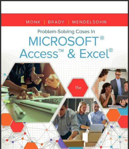 (IM)Problem Solving Cases In Microsoft Access & Excel, 15th Edition.zip