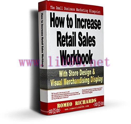 (PDF)How To Increase Retail Sales Workbook: With Store Design, Visual Merchandise Display & Los...